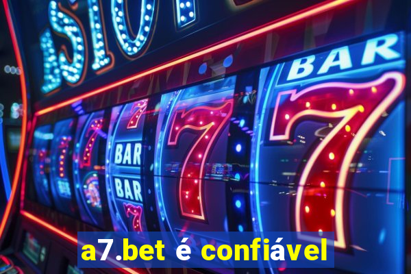 a7.bet é confiável